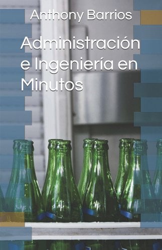 Administración E Ingenieria En Minutos